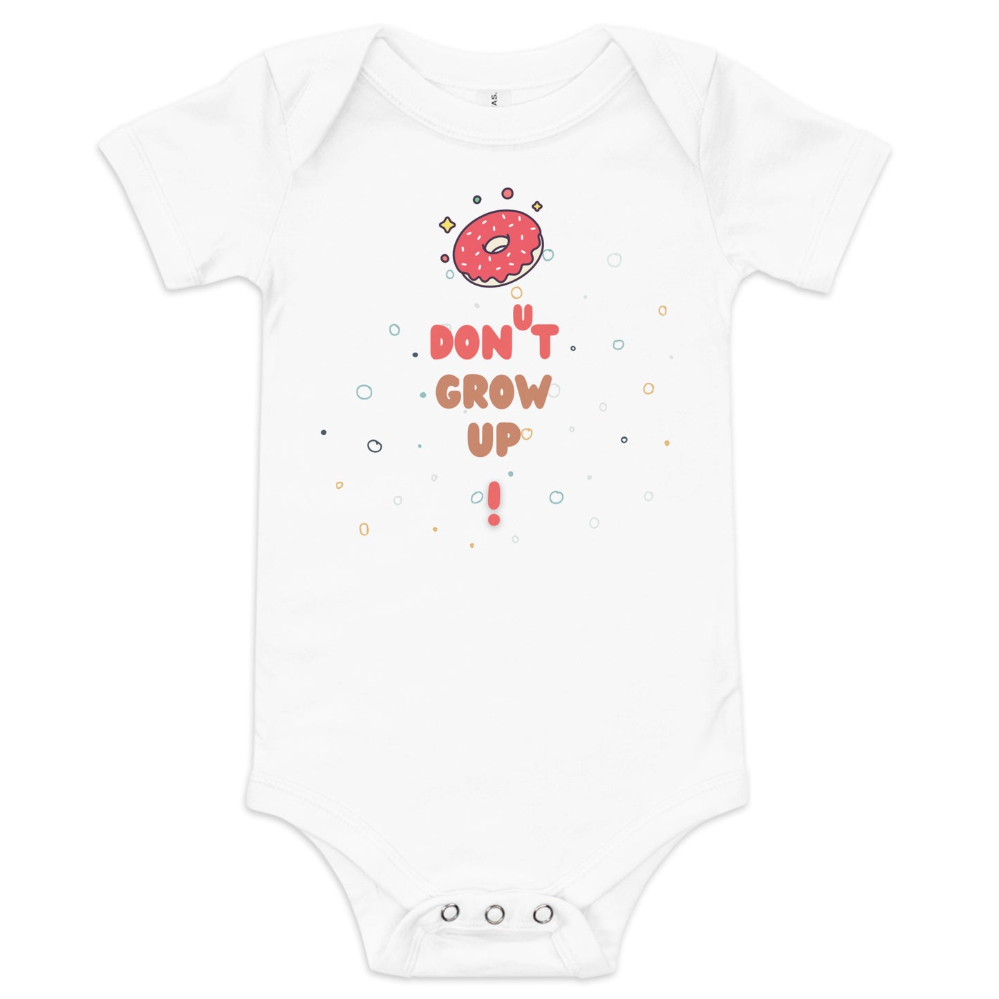 White cotton baby onesie with the text 'Don't Grow Up!', a donut image, and bubbles surrounding the design.