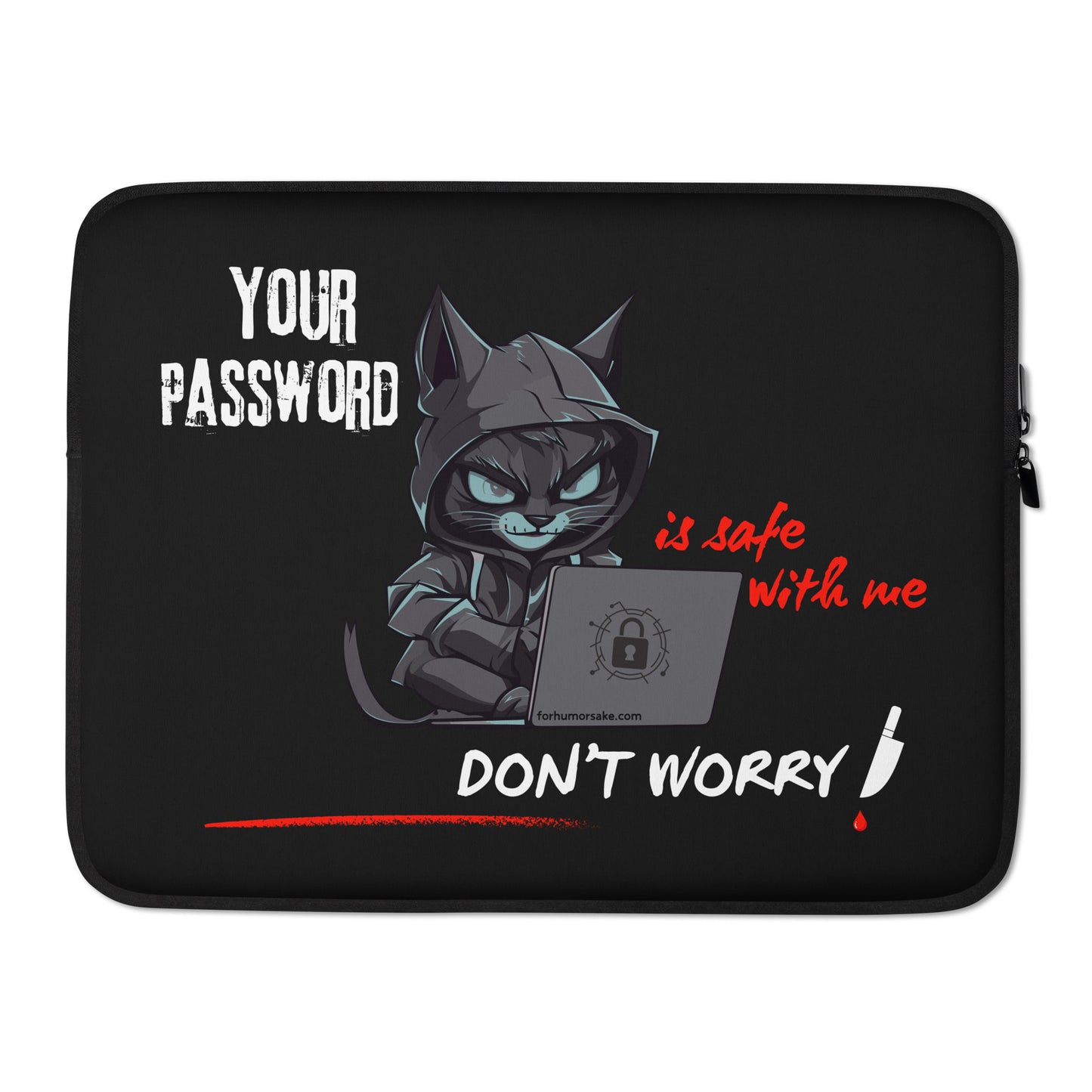 15-inch laptop sleeve with lined interior, featuring text 'Your Password is Safe With Me, Don't Worry!' and an illustration of a mischievous hacker cat typing on a laptop.