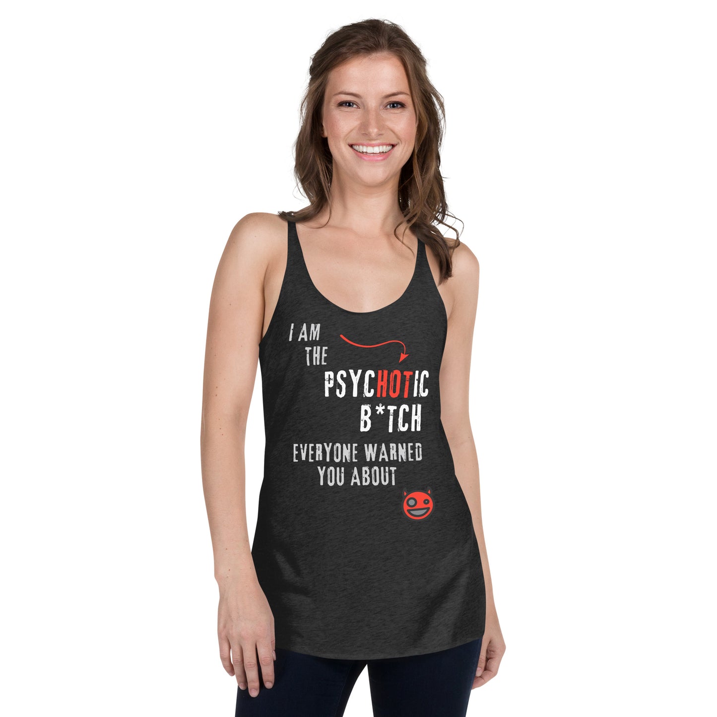 Woman wearing a black racerback tank top featuring bold 'I am the PsycHOTic B*tch Everyone Warned You About' text, edgy design, and soft, lightweight fabric for a flattering fit.