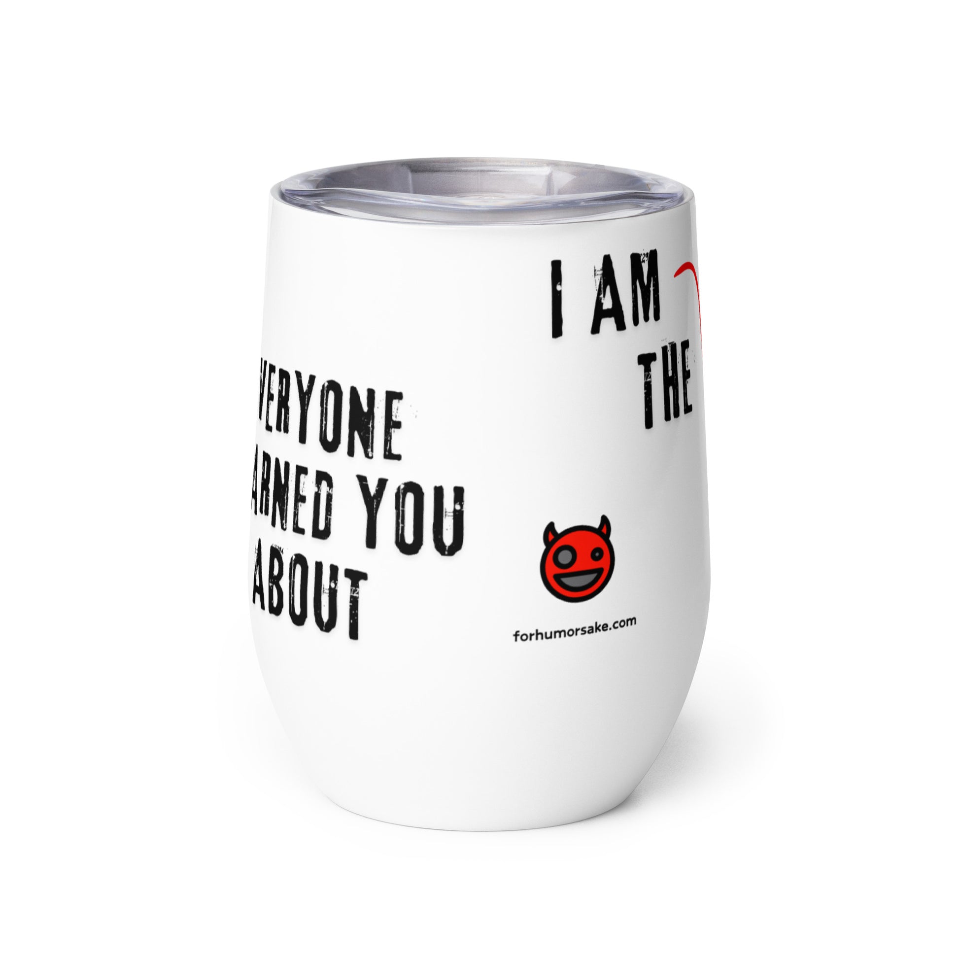 Back of a wine tumbler with text 'I am the PsycHOTic B*tch Everyone Told You About.'