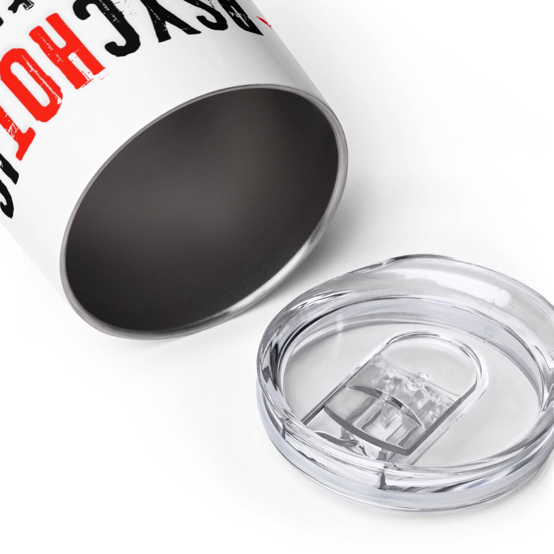 Wine tumbler with lid and text 'I am the PsycHOTic B*tch Everyone Told You About.'